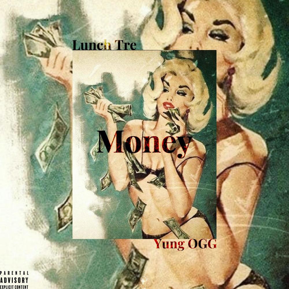 Money (feat. Lunch tre & Yung OGG) (Explicit)