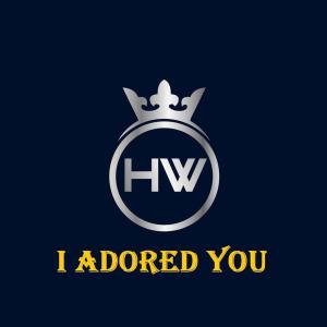 收聽HW的I Adored You歌詞歌曲