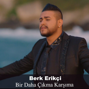 Album Bir Daha Çıkma Karşıma from Berk Erikçi