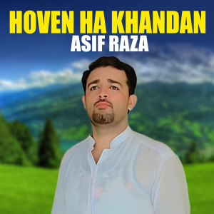 Listen to Hoven Ha Khandan Meda song with lyrics from Asif Raza