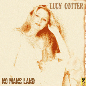 ดาวน์โหลดและฟังเพลง No Mans Land พร้อมเนื้อเพลงจาก Lucy Cotter
