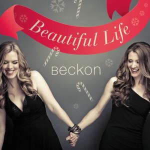 ดาวน์โหลดและฟังเพลง Beautiful Life (Holiday Single) พร้อมเนื้อเพลงจาก Beckon