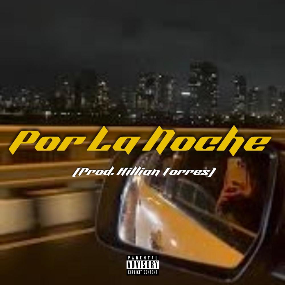 Por La Noche (feat. Killian Torres) (Explicit)