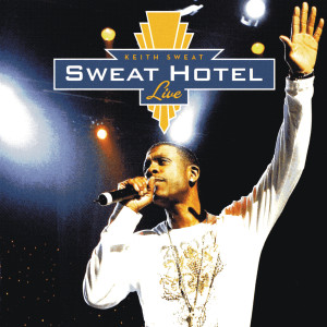 อัลบัม Sweat Hotel Live ศิลปิน Keith Sweat