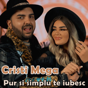 Dengarkan Pur si simplu te iubesc lagu dari CRISTI MEGA dengan lirik