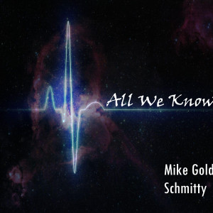 Album All We Know (Explicit) from Mike Gold