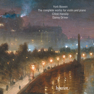 Chloe Hanslip的專輯York Bowen: The Complete Works for Violin and Piano