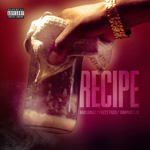 Album Recipe (feat. Fuzzy Fazu & Jumpout L.O) from Bad Lungz