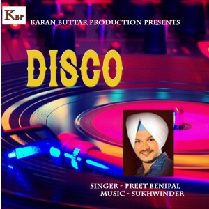 ดาวน์โหลดและฟังเพลง Disco พร้อมเนื้อเพลงจาก Preet Benipal