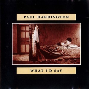 Paul Harrington的專輯What I'd Say