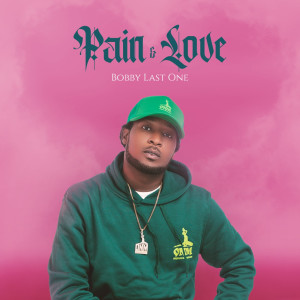 Album Pain & Love from Bobby Last One