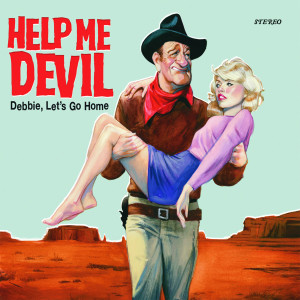 收聽Help Me Devil的Debbie, Let's Go Home歌詞歌曲
