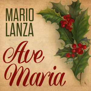 收聽Mario Lanza的Ave Maria歌詞歌曲