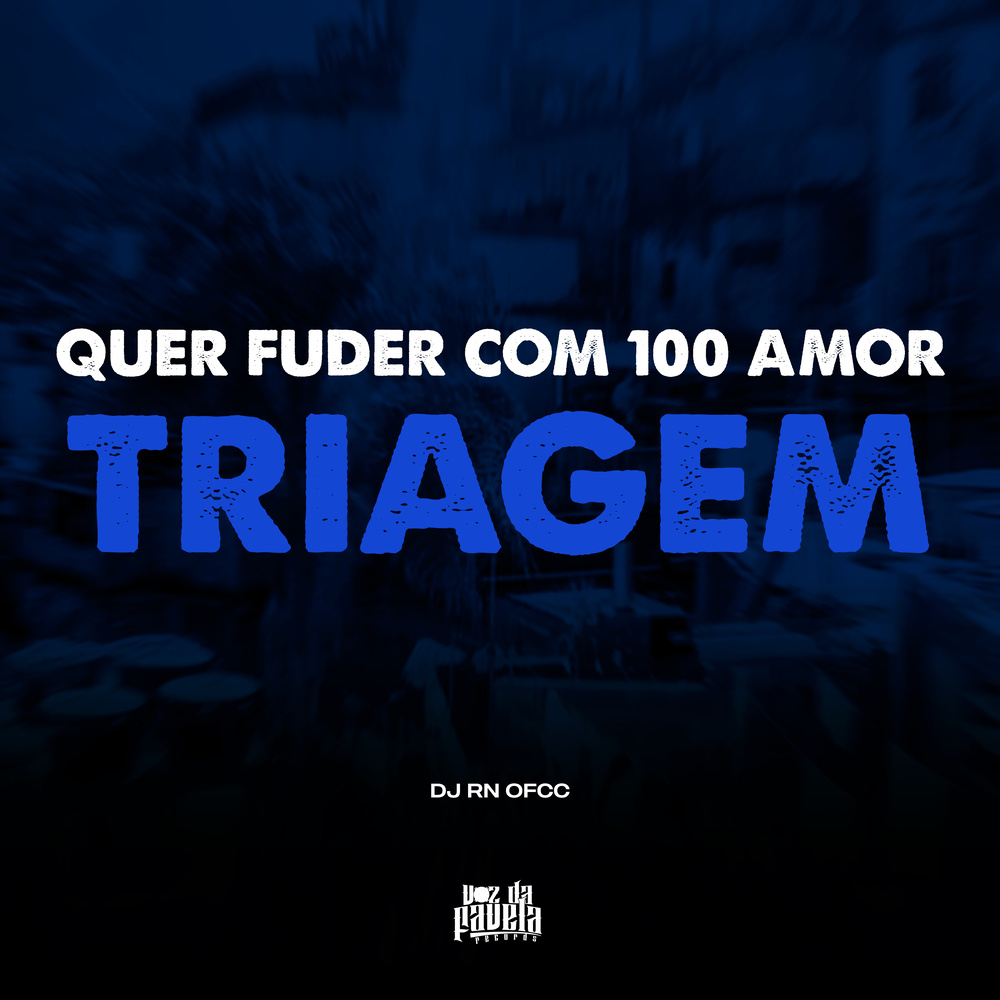 Quer Fuder com 100 amor x Triagem (Explicit)