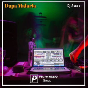 DJ AURA X的专辑Dapa Malaria