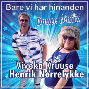 Album Bare Vi Har Hinanden -(Dance Remix) oleh Henrik Nørrelykke