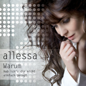 收听Allessa的Warum hab ich's dir nicht einfach gesagt歌词歌曲