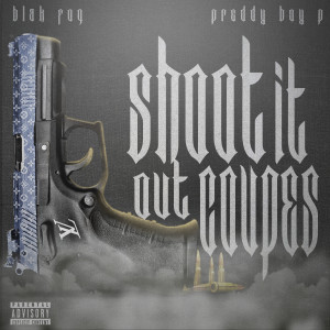 อัลบัม Shoot it out Coupes (feat. Preddy Boy P) (Explicit) ศิลปิน Blak Fog