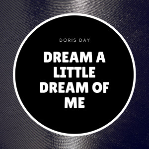 Dengarkan Dream a Little Dream of Me lagu dari Doris Day dengan lirik