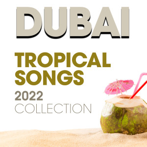 Album Dubai Tropical Songs 2022 Collection from Hymerhos