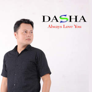 收聽Dasha的Always Love You歌詞歌曲