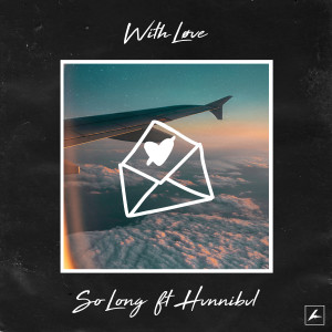 ดาวน์โหลดและฟังเพลง So Long พร้อมเนื้อเพลงจาก With Løve