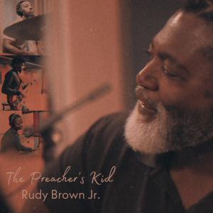 ดาวน์โหลดและฟังเพลง The Preacher's Kid พร้อมเนื้อเพลงจาก Rudy Brown Jr.