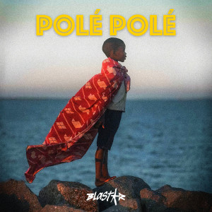 Listen to Polé Polé song with lyrics from Blastar