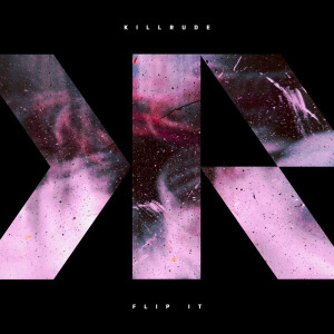 Killrude的專輯Flip It (Explicit)