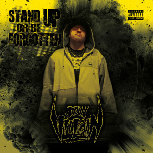 Album Stand up or Be Forgotten (Explicit) from Jay Villain