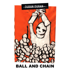 Duran Duran的專輯Ball and Chain