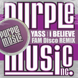 Album I Believe (Fam Disco Remix) from Yass