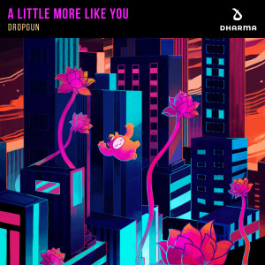 收聽Dropgun的A Little More Like You歌詞歌曲