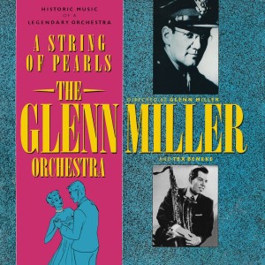The Glenn Miller Orchestra的專輯A String Of Pearls