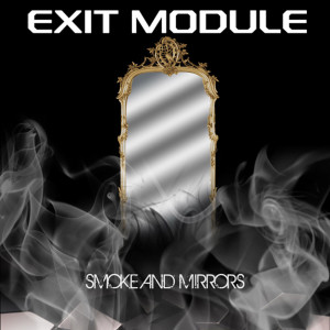 收聽Exit Module的Smoke & Mirrors歌詞歌曲