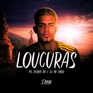ดาวน์โหลดและฟังเพลง Loucuras (Explicit) พร้อมเนื้อเพลงจาก MC Pedrin RH