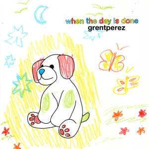 อัลบัม When The Day Is Done ศิลปิน grentperez
