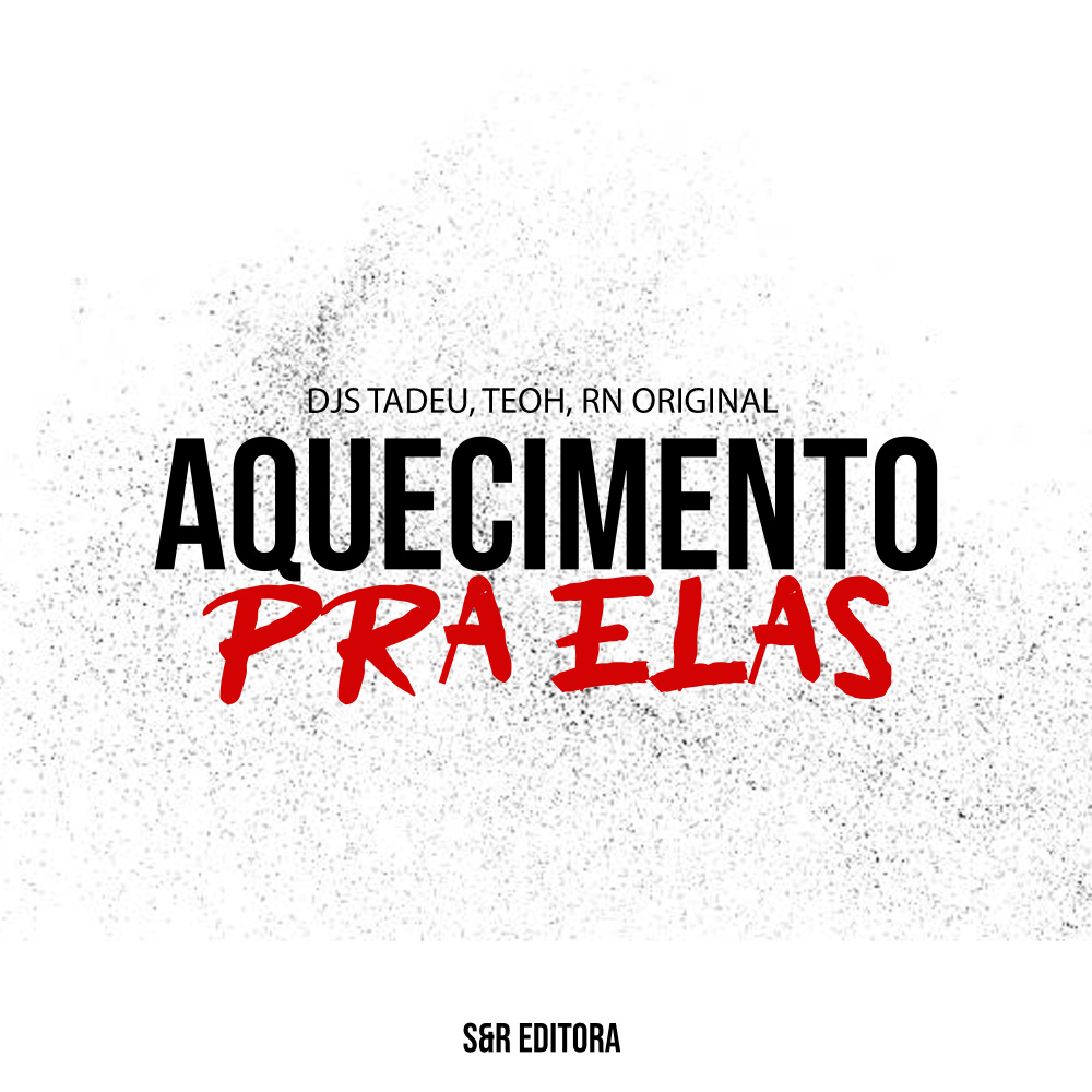 Aquecimento pra Elas (feat. DJ Felipe Original|Explicit)