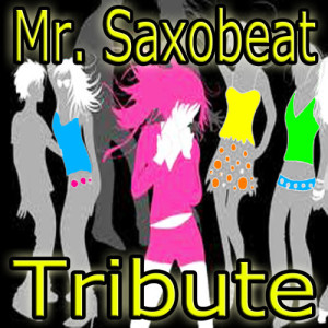 收聽Mr. Saxobeat的Mr. Saxobeat歌詞歌曲