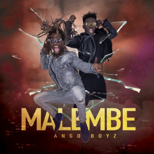 ดาวน์โหลดและฟังเพลง Malembe พร้อมเนื้อเพลงจาก Angoboyz