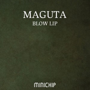 收聽Maguta的Blow Lip歌詞歌曲