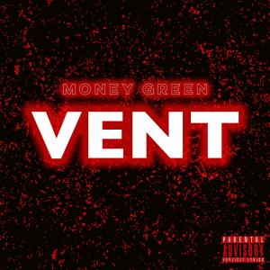 收聽Money Green的Vent (Explicit)歌詞歌曲