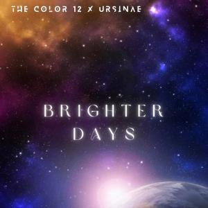 ดาวน์โหลดและฟังเพลง Brighter Days (Explicit) พร้อมเนื้อเพลงจาก The Color 12