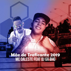 收聽MC Daleste的Mãe de traficante 2019歌詞歌曲