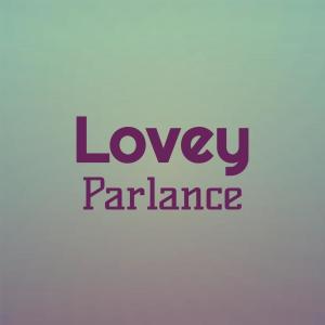 Various的专辑Lovey Parlance