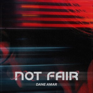 Dane Amar的專輯Not Fair (Explicit)