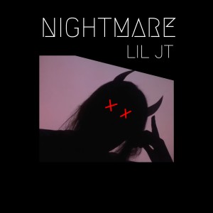收听Lil JT的Nightmare (Outro) (Remix)歌词歌曲