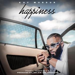 Kay Murdur的專輯Happiness (feat. Chezman)