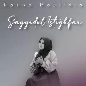 Nazwa Maulidia的专辑Sayyidul Istighfar