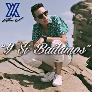 收聽Alex V的Y si bailamos歌詞歌曲